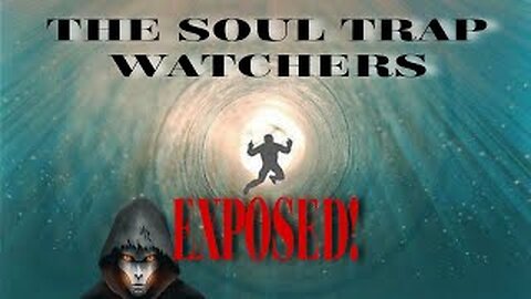 Ian Exposes "THE SOUL TRAP WATCHERS" Playbook...