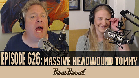 EPISODE 626: Massive Headwound Tommy