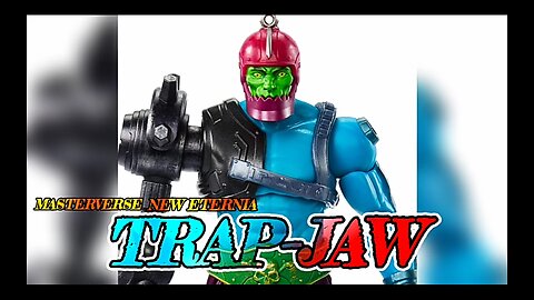 New Eternia Trap Jaw