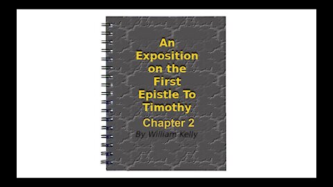 Major NT Works 1 Timothy Chapter 2 by William Kelly Audio Book