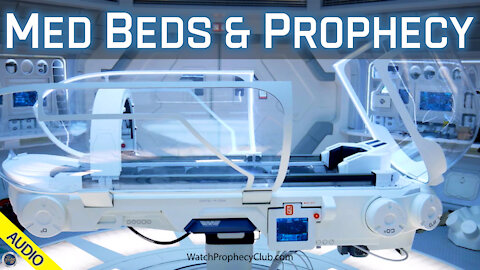 Med Beds & Prophecy 04/30/2021