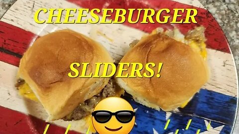 CHEESEBURRGER SLIDERS!! YEAH BOY!