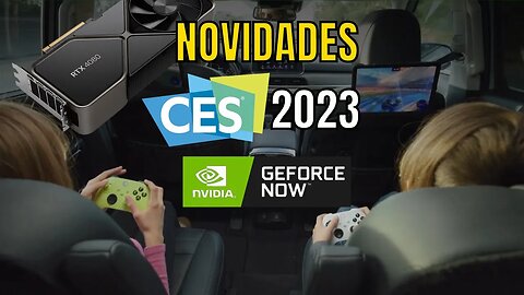 GEFORCE NOW em CARROS e PLANO RTX 4080 ANUNCIADO na CES 2023!!