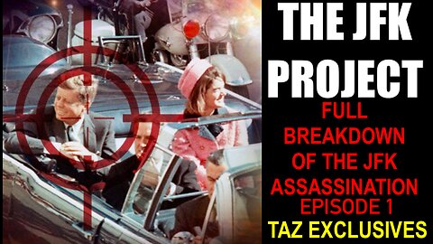 THE JFK PROJECT EPISODE I : INTRODUCTION TO THE JFK PROJECT BY TAZ EXCLUSIVES