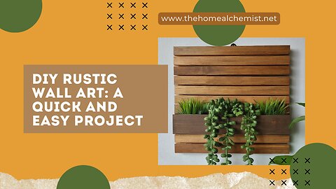 DIY Rustic Wall Art: A Quick and Easy Project