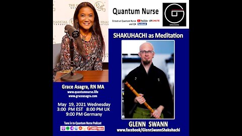 Glenn Shouyuu Swann/Shakuhachi Shihan- "Shakuhachi as Meditation" @ Quantum Nurse Livestream