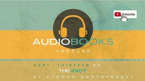 The Idiot-Part Thirteen #Dostoevsky #Audiobook