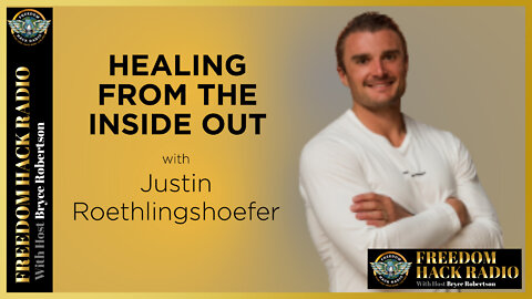 Healing from the Inside Out with Justin Roethlingshoefer