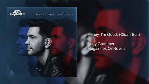 Andy Grammer - Honey, I'm Good. (Clean Edit)