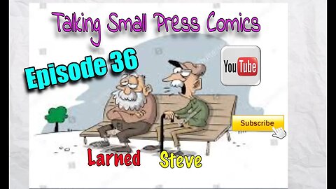 Talking Small Press Comics Episode 36