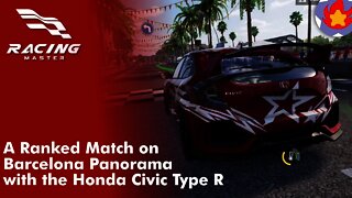 A Ranked Race on Barcelona Panorama with the Honda Civic Type R | Racing Master