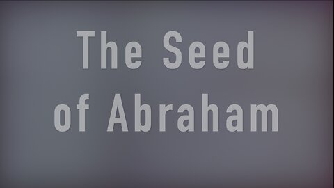 The Seed of Abraham