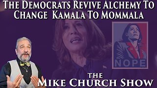 The Democrats Revive Alchemy To Change Kamala To Mommala