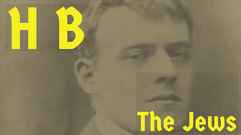 Hilaire Belloc on "The Jews"