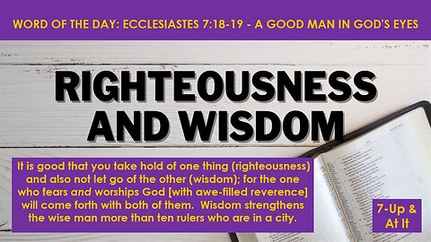 WORD OF THE DAY: ECCLESIASTES 7:19 - A GOOD MAN IN GOD'S EYES