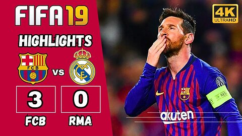 FIFA19 - FC Barcelona VS Real Madrid FC - Match Highlights