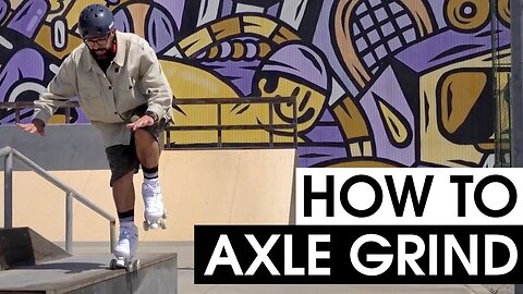 HOW TO AXLE GRIND ON ROLLER SKATES