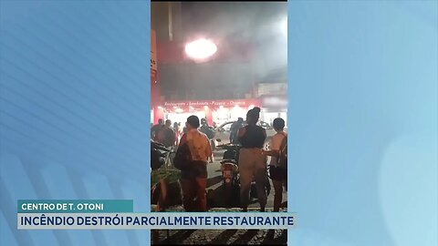 Centro de T. Otoni: Incêndio Destrói Parcialmente Restaurante.