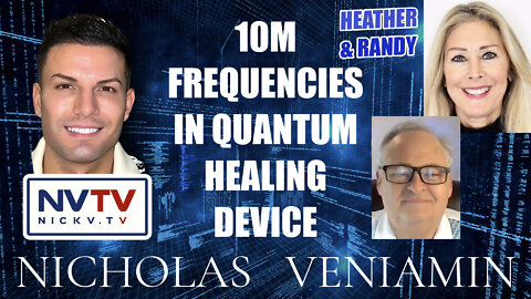 Heather & Randy Discusses 10M Frequencies in Quantum Healing Device with Nicholas Veniamin