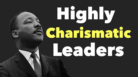 7 Traits of Highly Charismatic Leaders