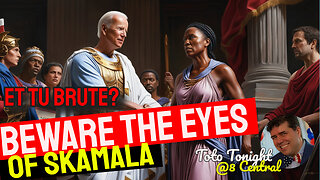 Toto Tonight 8/20/24 "Et Tu Brute'? Beware The EYES of sKamala"