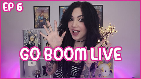 Go Boom Live Ep 6