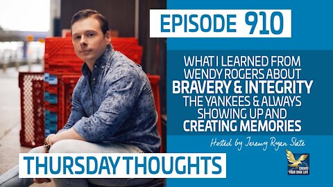 Thursday Thoughts | Bravery & Integrity, The Yankees & Always Showing Up and Creating Memories