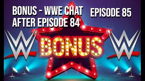 Bonus WWE Chat After Episode 84 - The 411 From 406 Episode 85