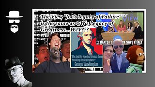 JOE'S "LEGACY OF FAILURE" SAME AS GW'S "LEGACY OF GREATNESS"???