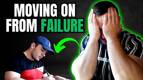 How to Accept Failure and Move On - 3 Crucial Tips