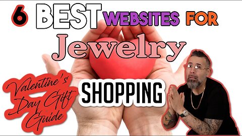 Valentine's Day Gift Guide: The 6 BEST Websites for Jewelry Shopping