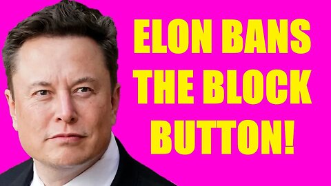 Elon Musk REMOVES Block Button on Twitter