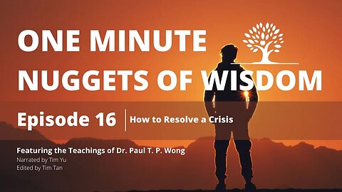 One Minute Nugget of Wisdom Episode 16 | Dr. Paul T. P. Wong