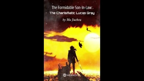 The Formidable Son In Law The Charismatic Lucas Gray-Chapter 951-1000 Audio Book English