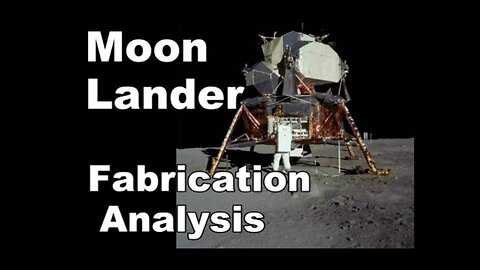 Moon Lander Fabrication Analysis