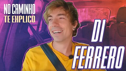 ENTRE RAZÕES E EMOÇÕES COM DI FERRERO | NO CAMINHO TE EXPLICO