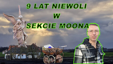 9 Lat Niewoli w Sekcie Moona