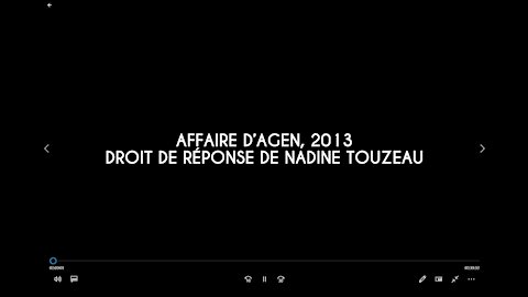 AFFAIRE D'AGEN 2013 - MON DROIT DE REPONSE - NADINE TOUZEAU