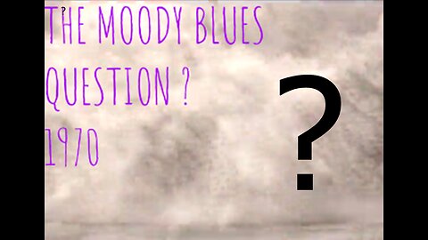 THE MOODY BLUES - QUESTION ? - QUESTION OF BALANCE 1970