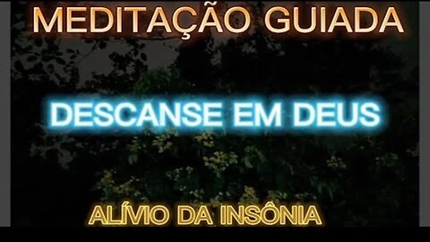 MEDITAÇÃO GUIADA PARA INSÔNIA - Durma profundamente | DESCANSE EM DEUS