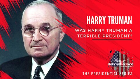 Was Harry Truman a Terrible President? News for America and Hour of Decision dig in