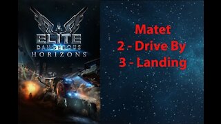 Elite Dangerous: Permit - Matet - 2 - Drive - By - 3 - Landing - [00090]