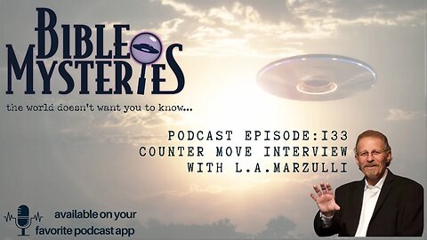 Bible Mysteries Podcast Counter Move Interview with L A Marzulli