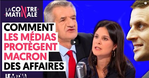 COMMENT LES MEDIAS PROTEGENT MACRON DES AFFAIRES