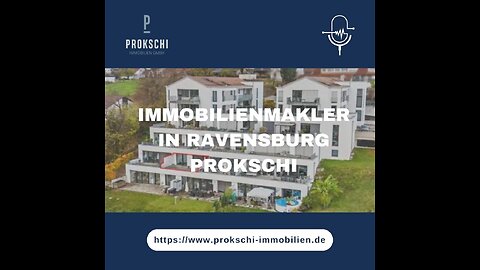 IMMOBILIENMAKLER IN RAVENSBURG PROKSCHI