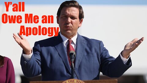 Ron Desantis vs Newsom + Cuomo- Y'all Owe him an APOLOGY