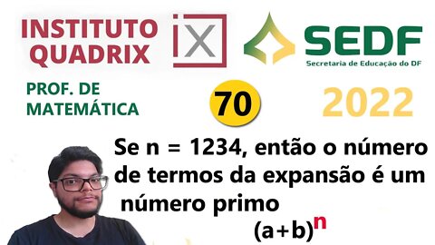 Se n = 1234, então o número de termos da expansão é um número primo Questão 70 da SEEDF 2022 QUADRIX