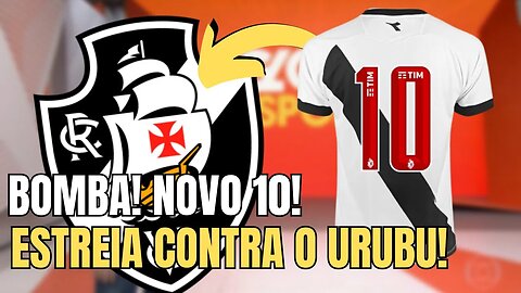 CONFIRMADO! ESTREIA SEGUNDA CONTRA O URUBU! NOTICIAS DO VASCO