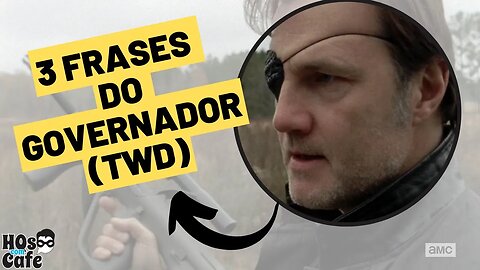 3 Frases do Governador (TWD)