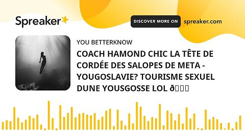 COACH HAMOND CHIC LA TÊTE DE CORDÉE DES SALOPES DE META - YOUGOSLAVIE? TOURISME SEXUEL DUNE YOUSGOSS